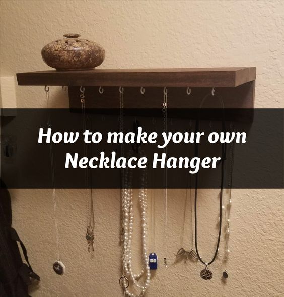 How to make your own necklace hanger