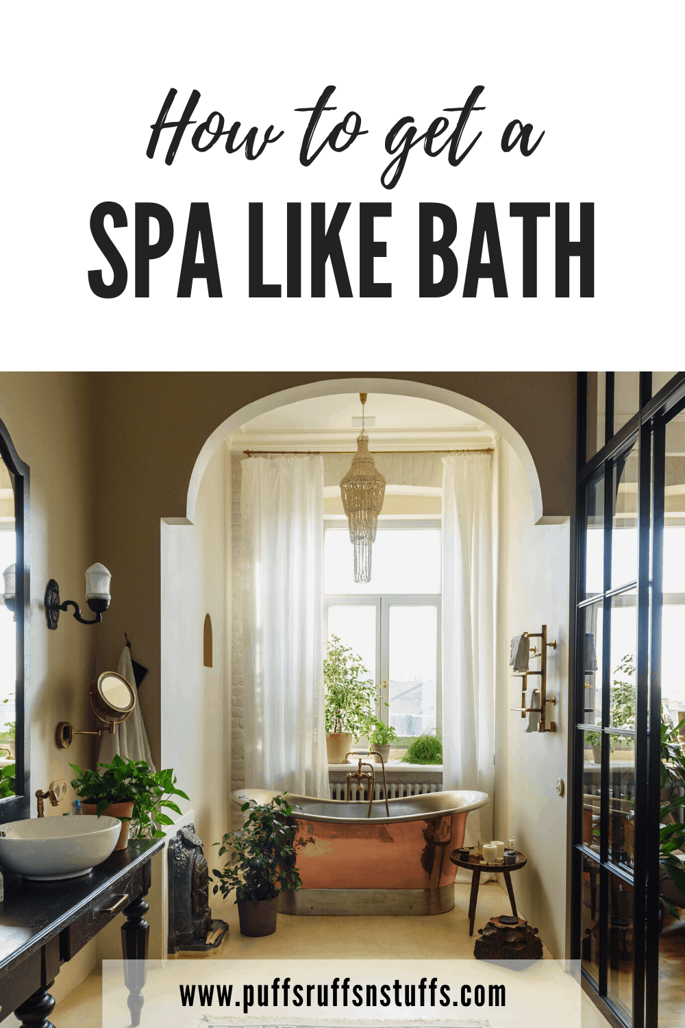 Spa Like Bathroom Elevate your Me Time Puffs Ruffs N' Stuffs